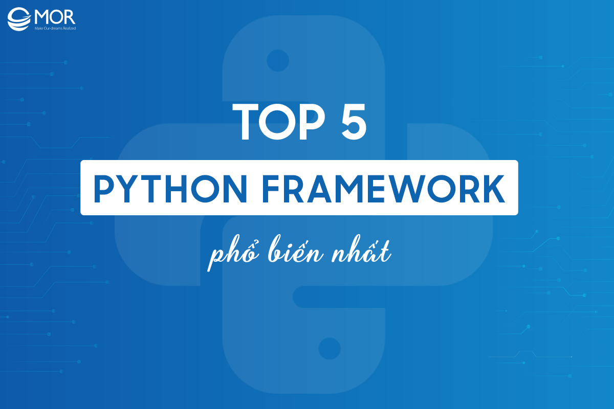 Top 5 Python framework phổ biến nhất